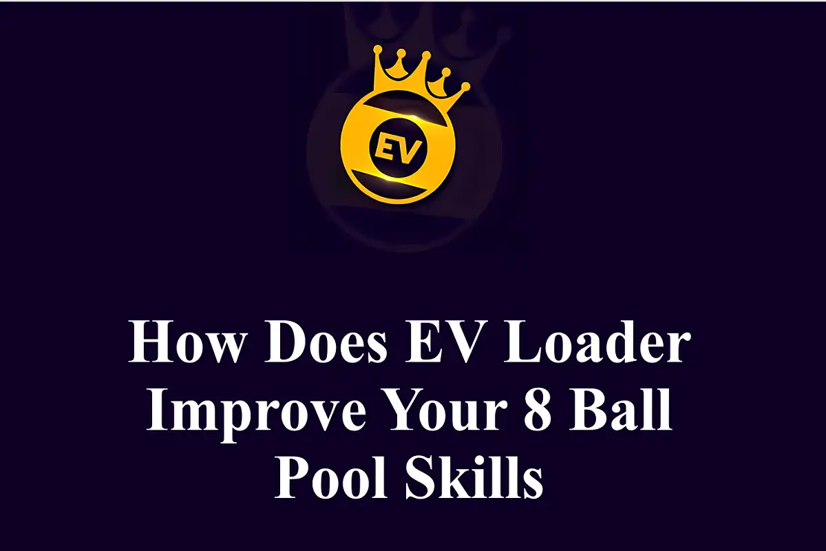 How Does EV Loader Improve Your 8 Ball Pool Skills? A Beginner’s Guide to Precision Play Understanding EV Loader 8 Ball Pool
