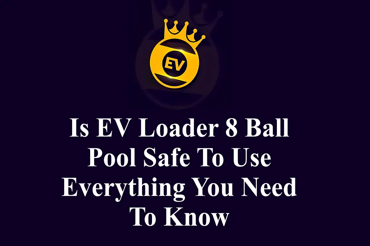 Is EV Loader 8 Ball Pool Safe to Use? Everything You Need to Know Before Downloading